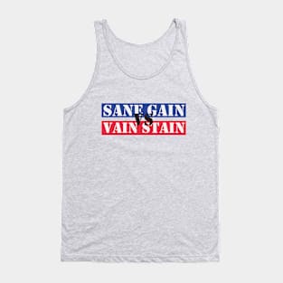 Sane Gain vs Vain Stain Tank Top